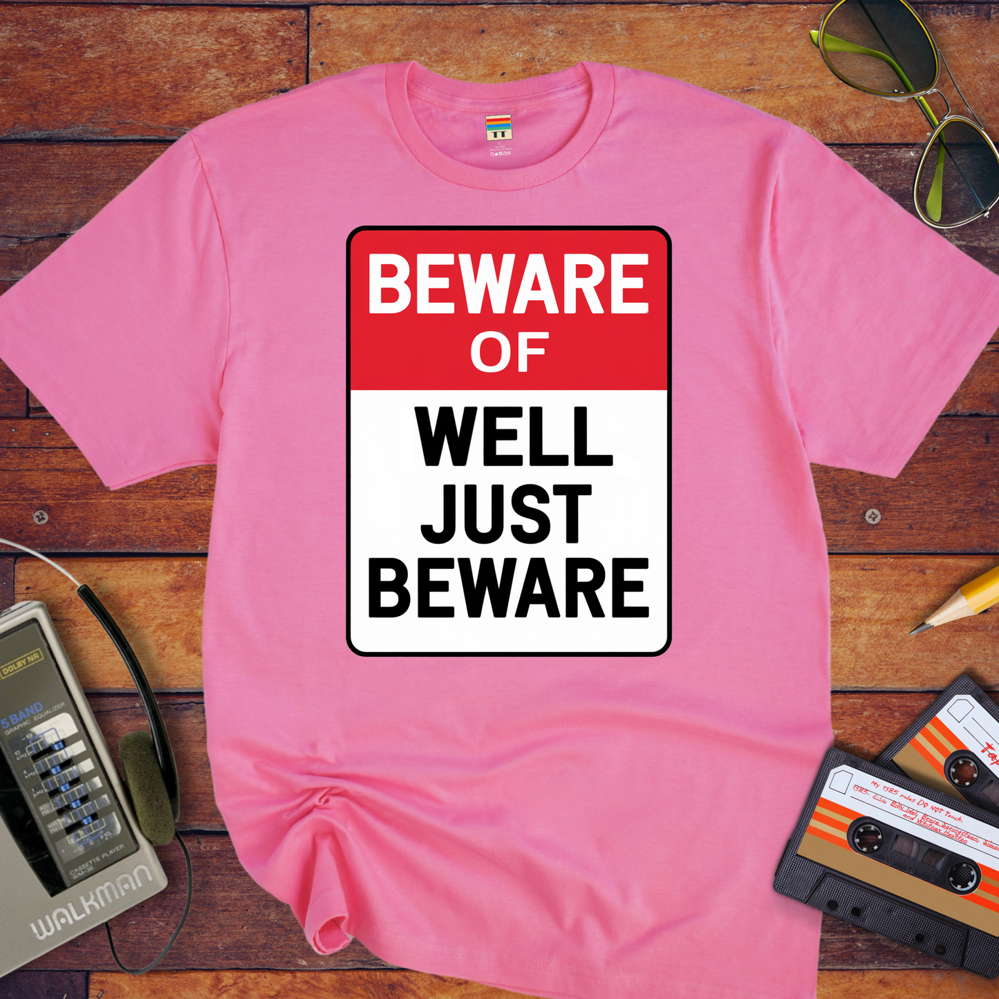 " Beware of well, just beware" T-Shirt