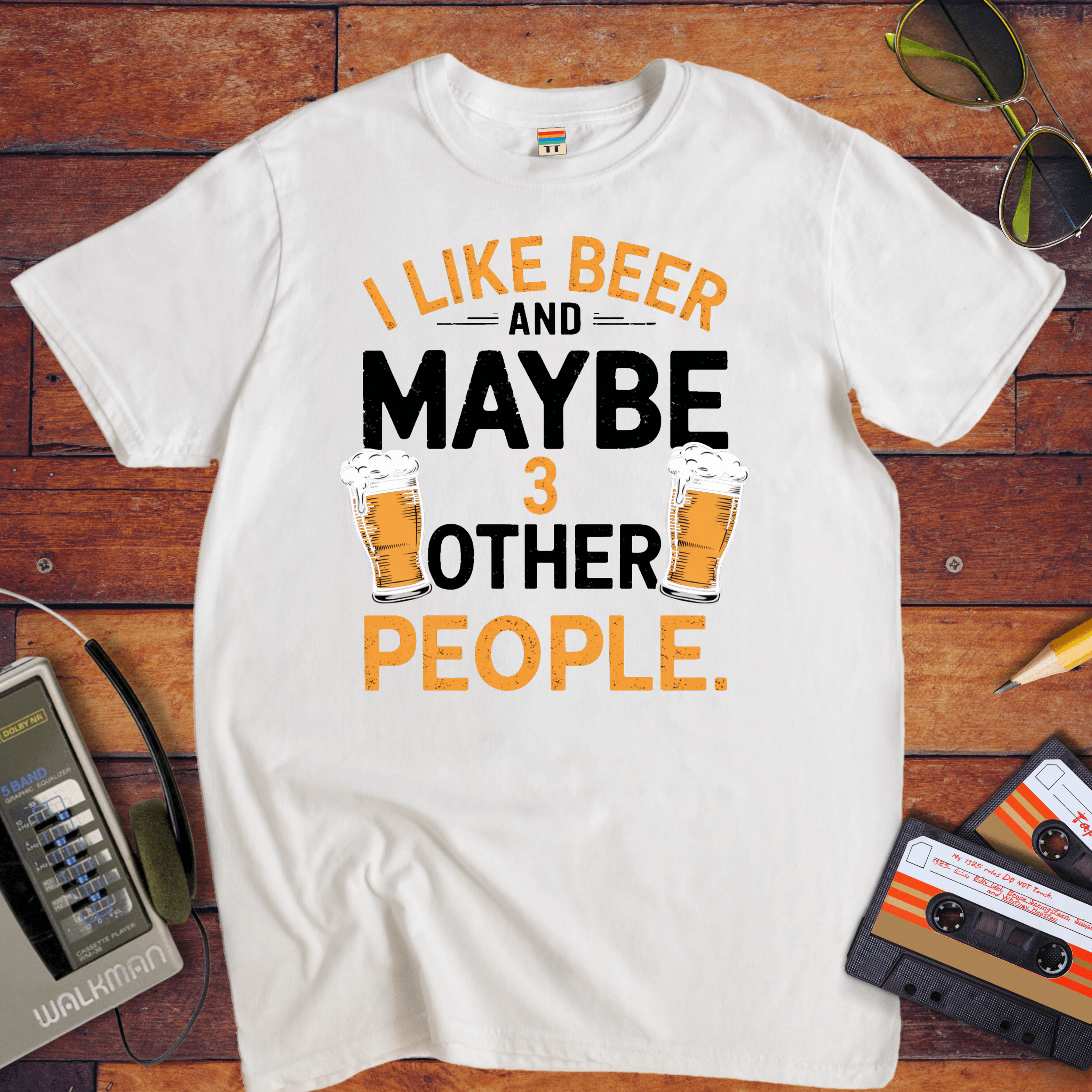 "I like beer and maybe three other people" T-Shirt