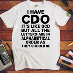 ' I Have CDO' Funny T-Shirt