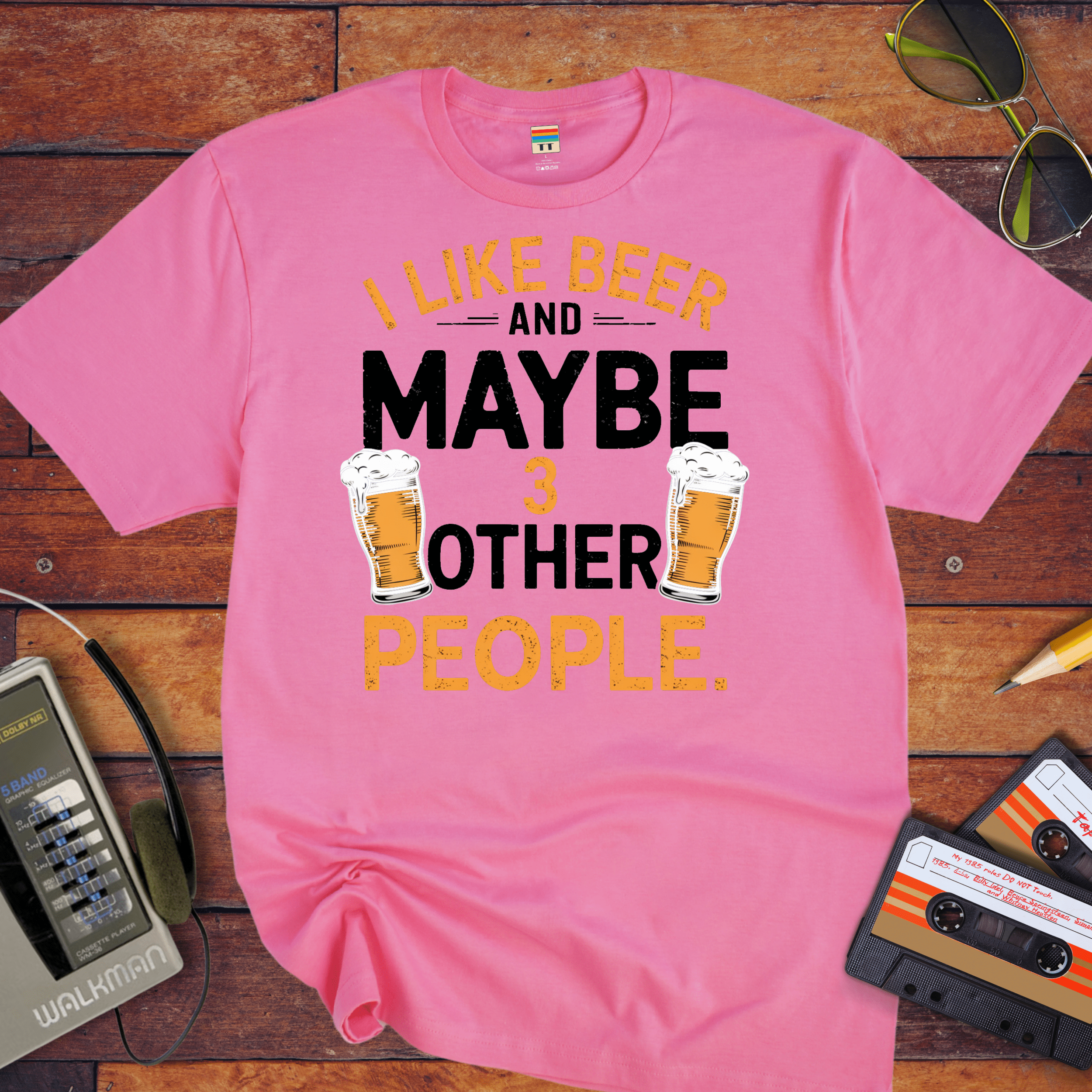 "I like beer and maybe three other people" T-Shirt