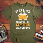 " Dear Liver " Funny T-Shirt