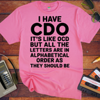 ' I Have CDO' Funny T-Shirt