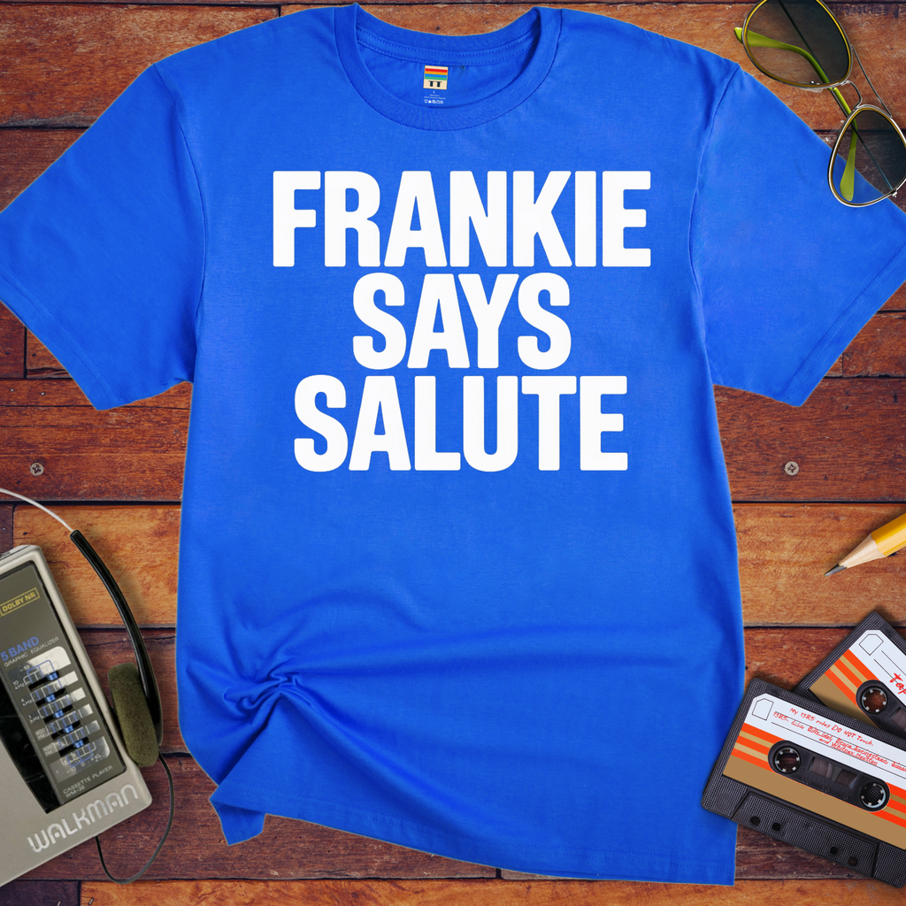 'Frankie Sayes Salute' Funny T-Shirt