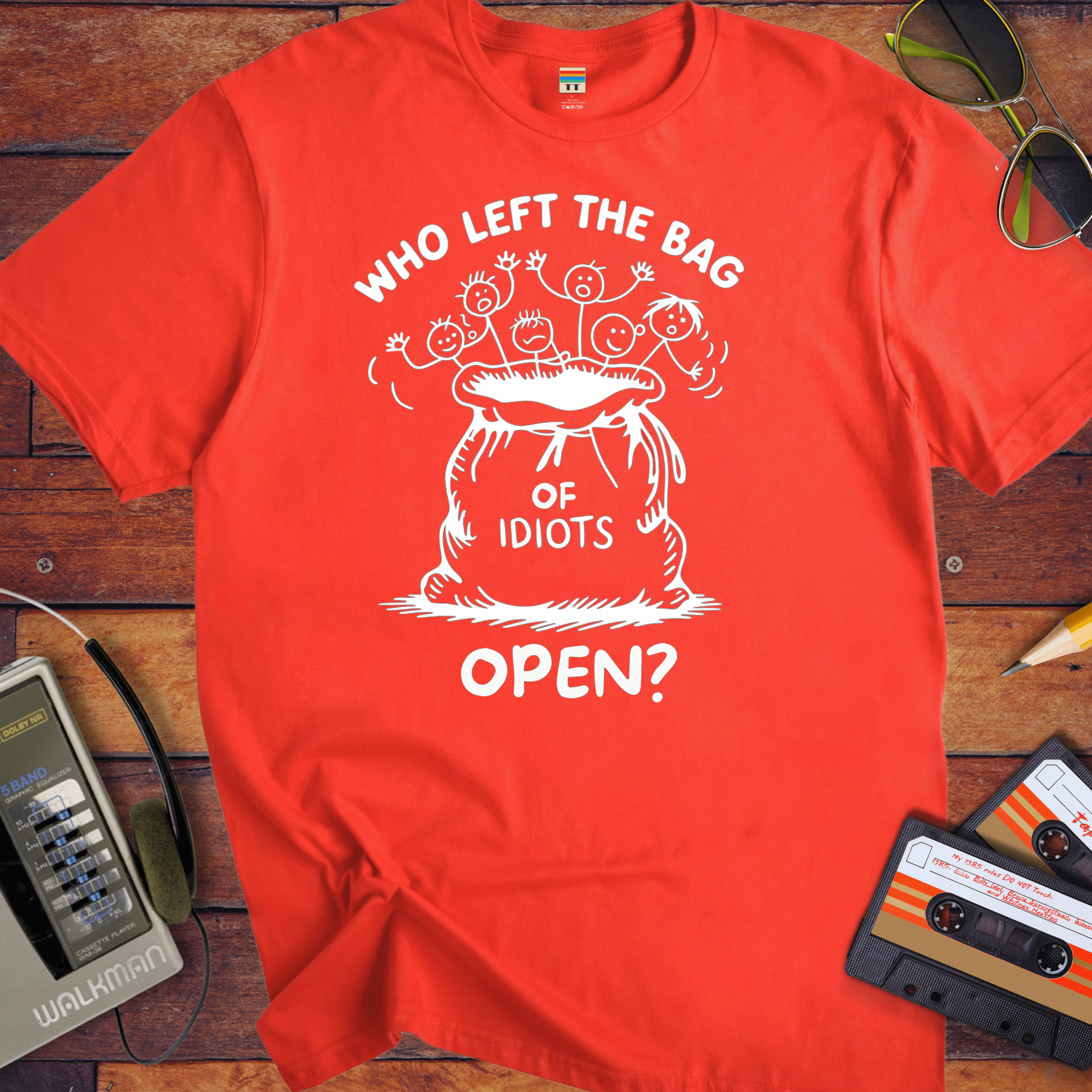"Who left the bag of idiots open? " T-Shirt