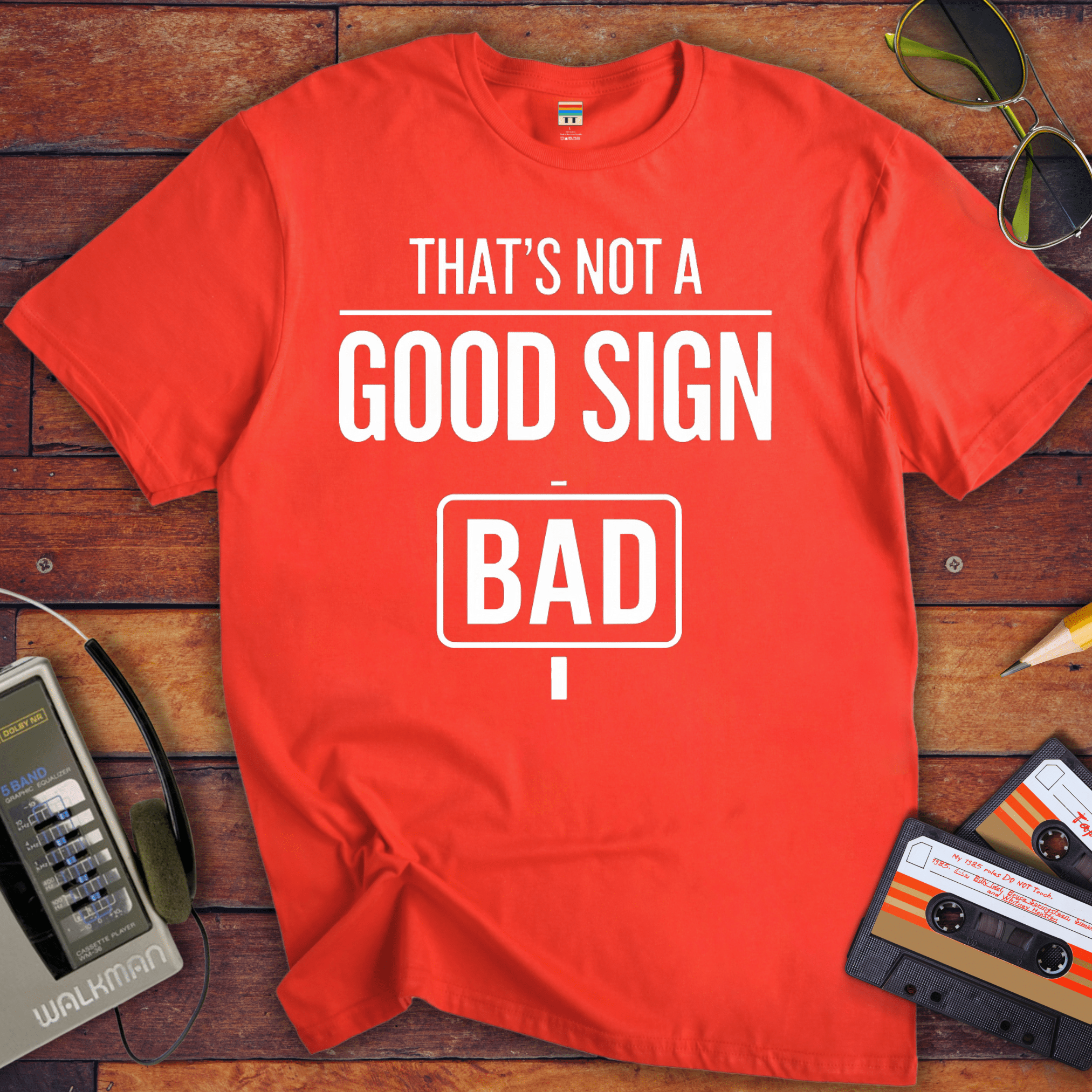 "That's Not a Good Sign" Funny T-Shirt
