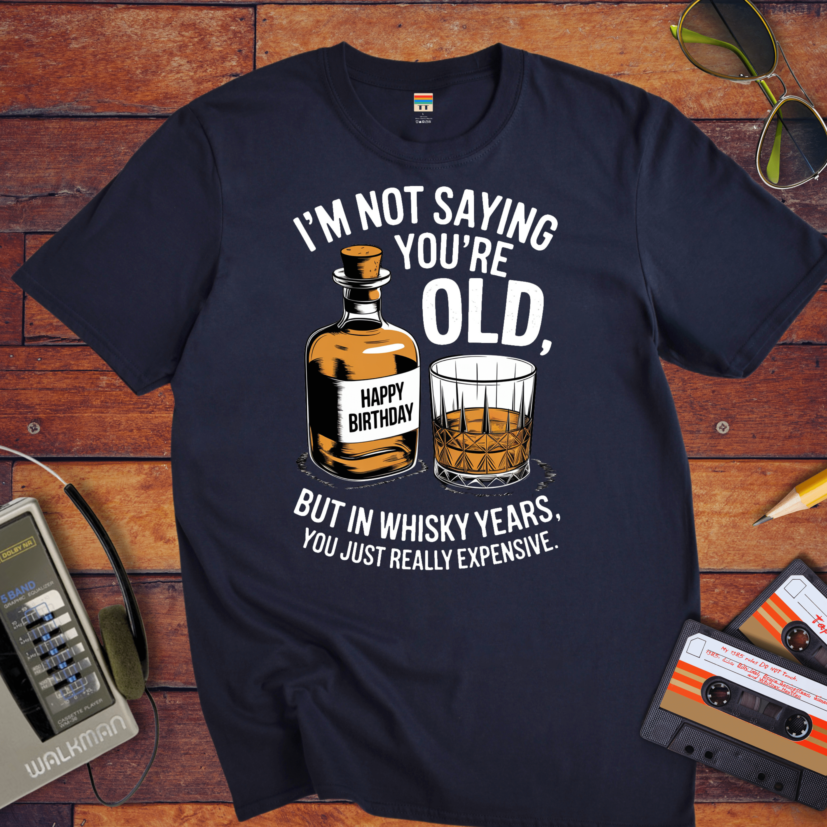 "I'm not saying you're old, but in whisky years you just got really expensive" T-Shirt