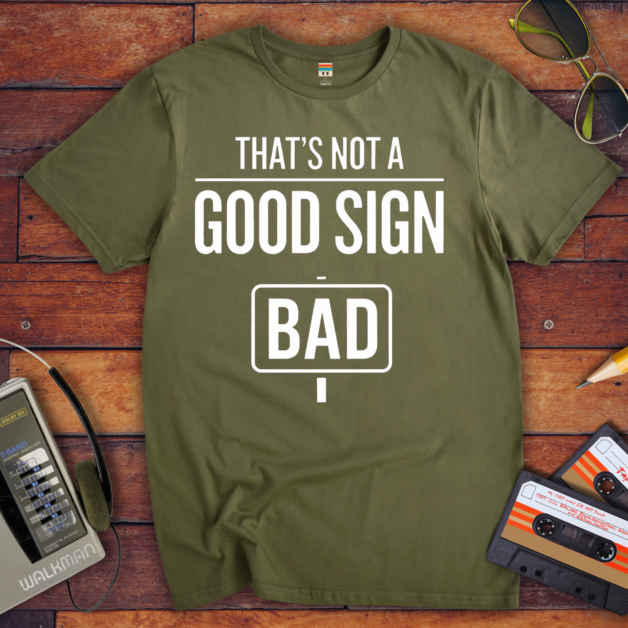"That's Not a Good Sign" Funny T-Shirt