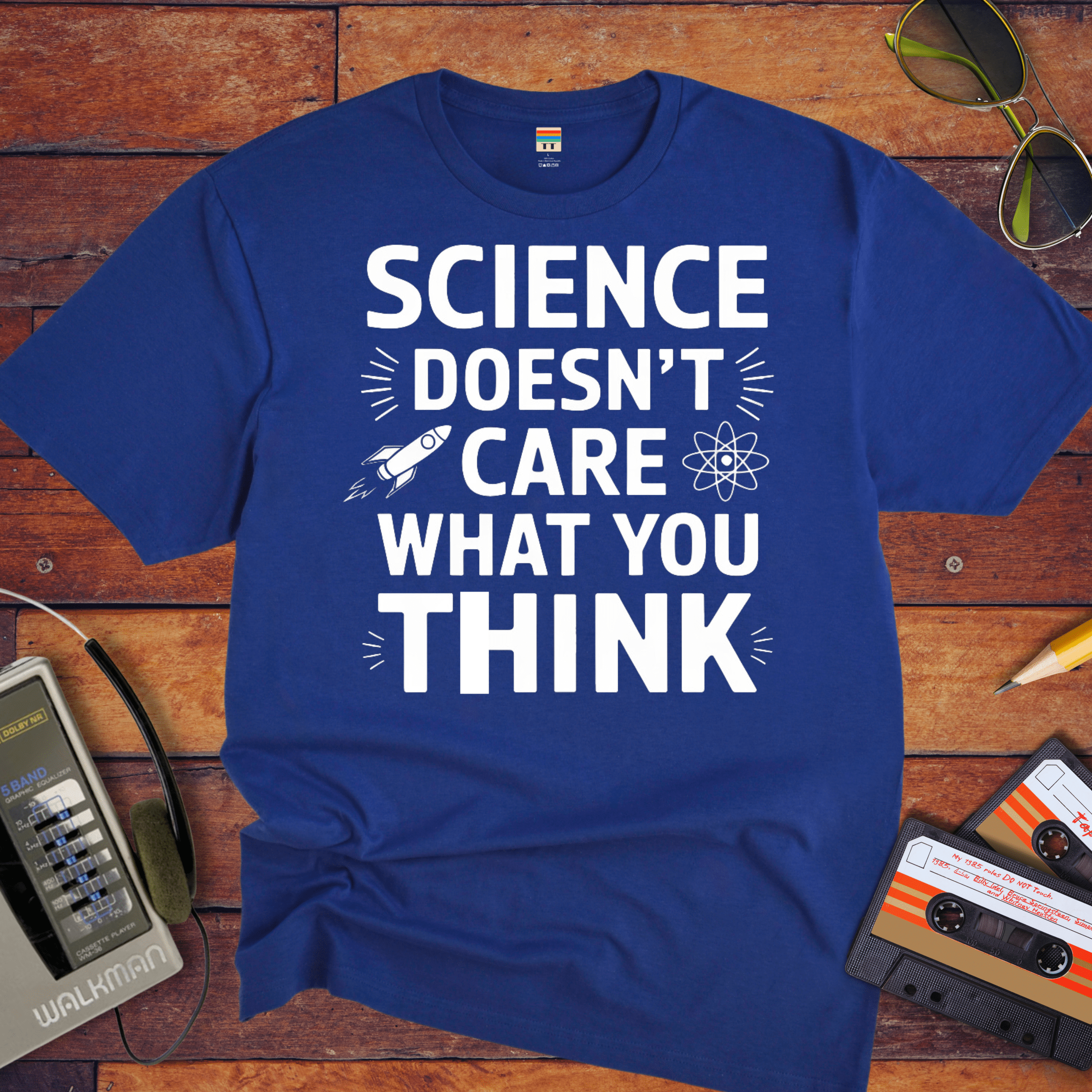 "Science doesn't care about what you think" Funny T-Shirt