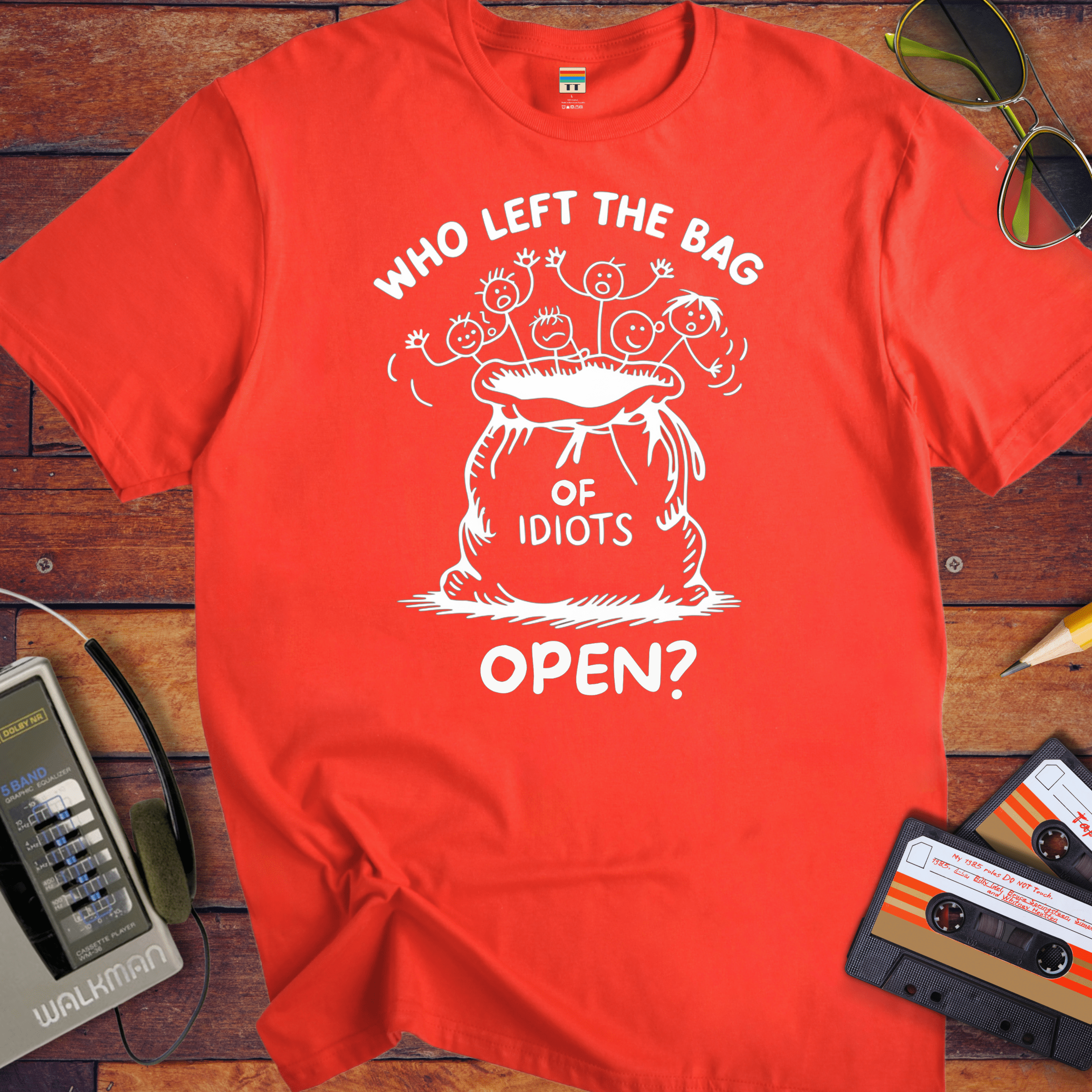 "Who left the bag of idiots open? " T-Shirt