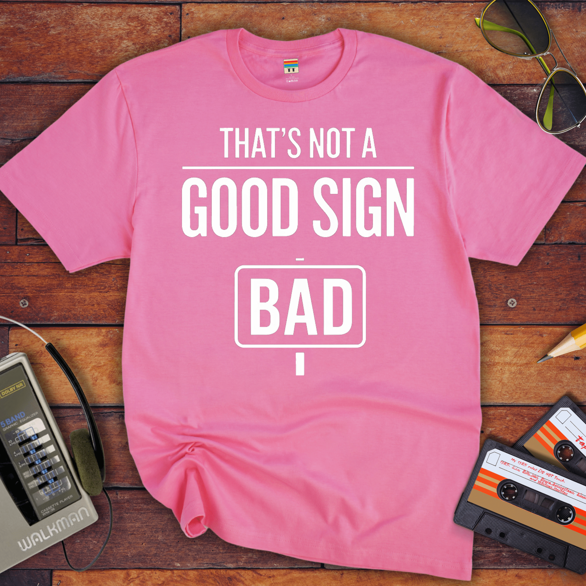 "That's Not a Good Sign" Funny T-Shirt