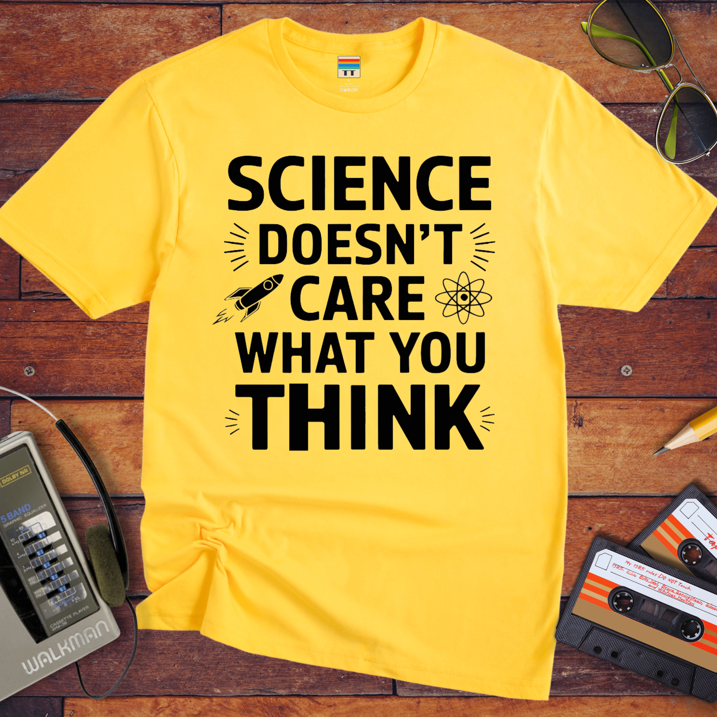 "Science doesn't care about what you think" Funny T-Shirt