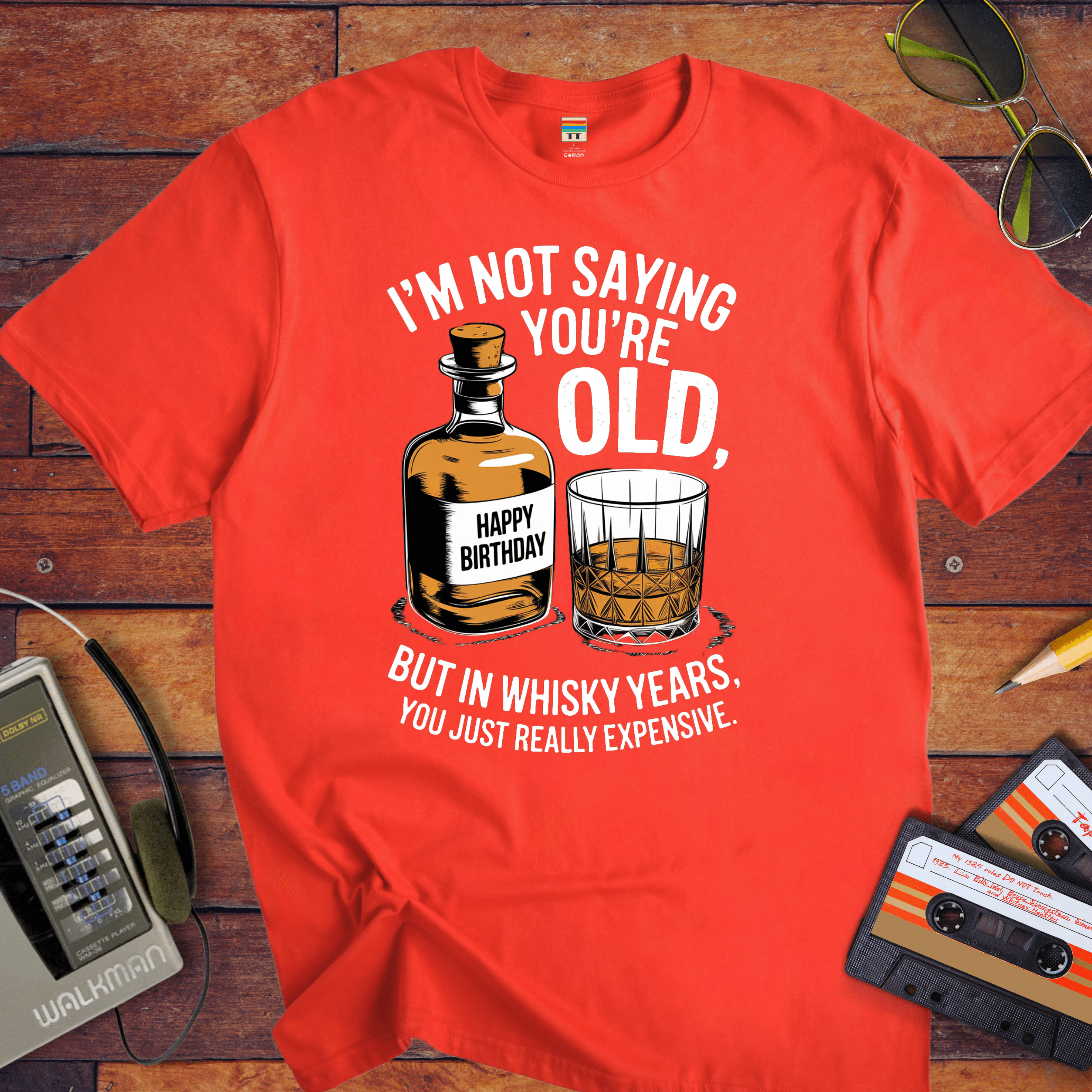 "I'm not saying you're old, but in whisky years you just got really expensive" T-Shirt