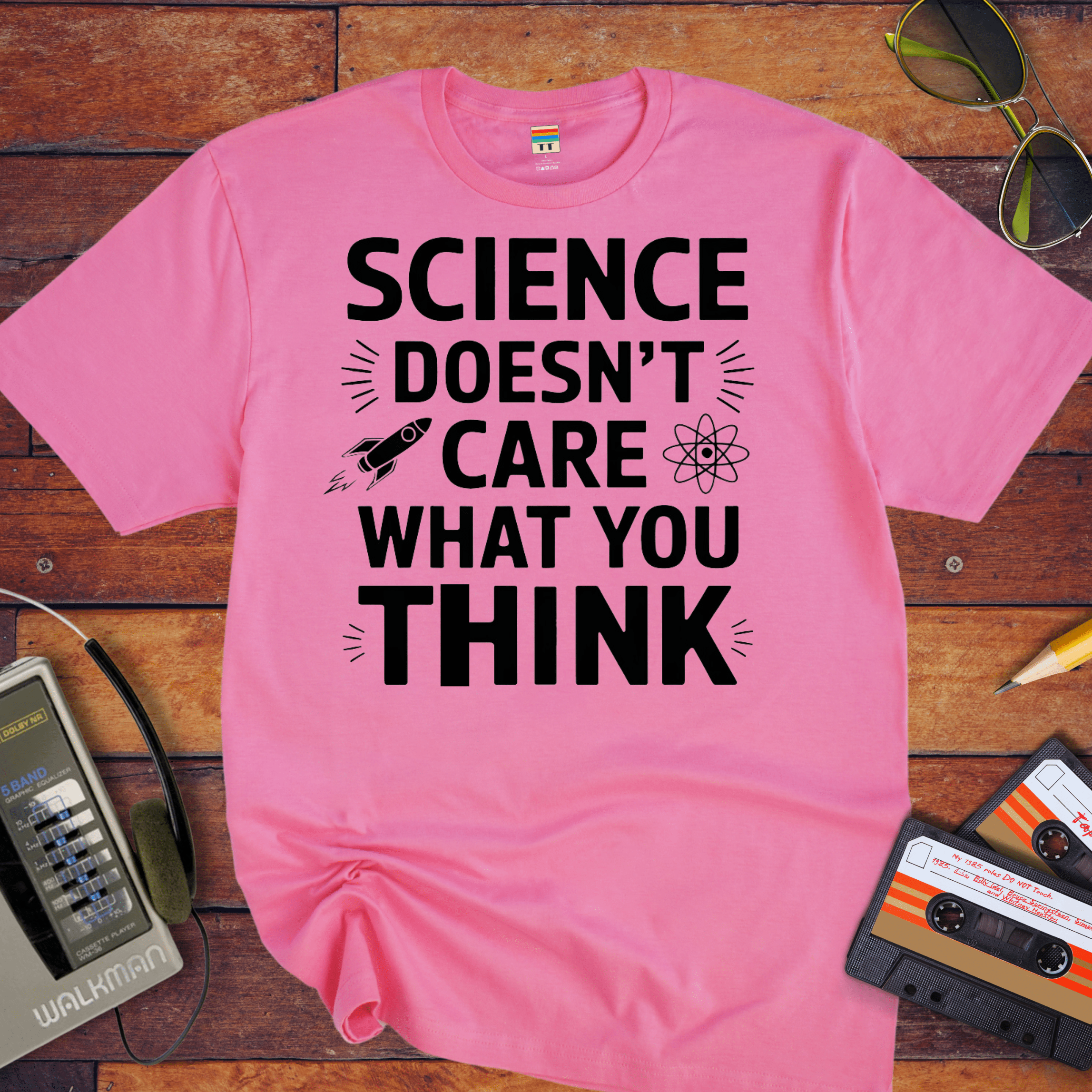 "Science doesn't care about what you think" Funny T-Shirt