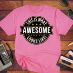 "This is what awesome looks like" T-Shirt