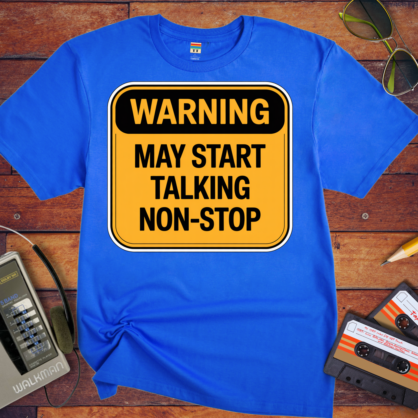 'Warning May Start Talking Non-Stop' Funny T-Shirt