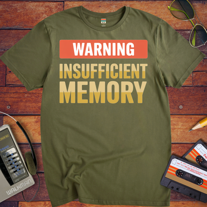 'Warning Insufficient Memory' Funny T-Shirt