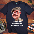 'LOVELY BOY WE’RE GOING ON A GOLF TRIP'  Funny T-Shirt