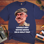 'LOVELY BOY WE’RE GOING ON A GOLF TRIP'  Funny T-Shirt