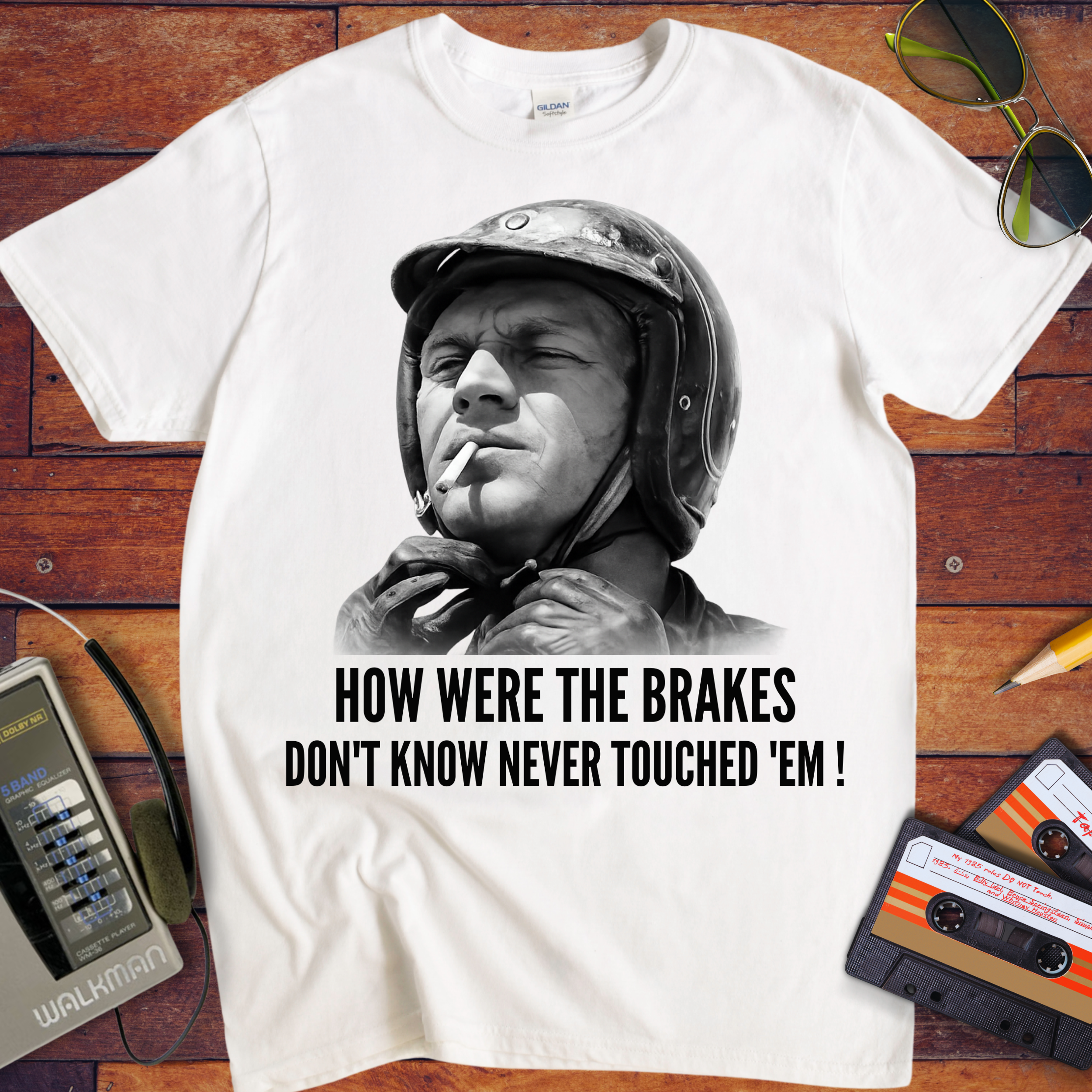 'HOW WERE THE BRAKES DON'T KNOW NEVER TOUCHED 'EM!" '  Funny T-Shirt