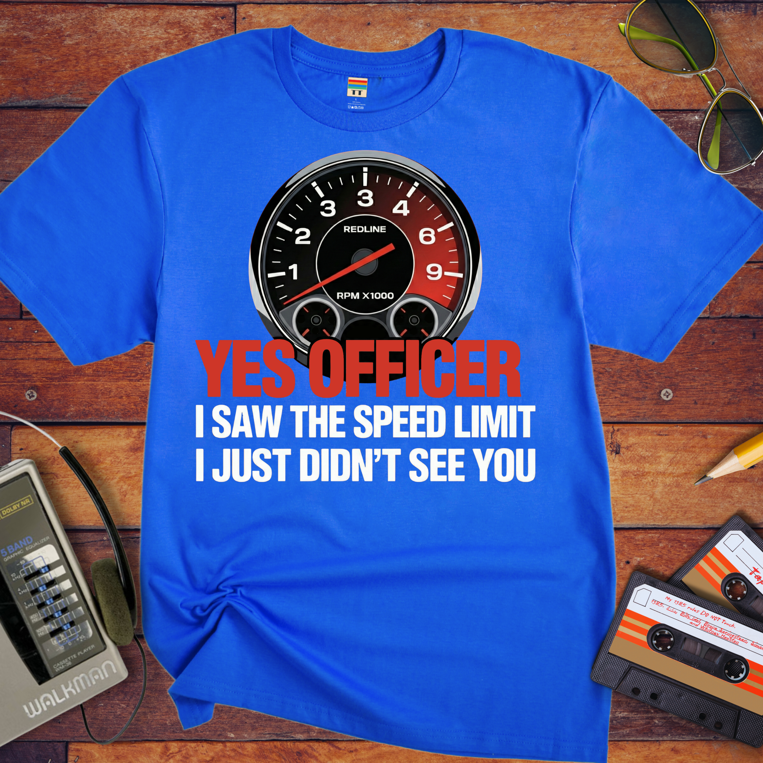 'YES OFFICER I SAW THE SPEED LIMIT I JUST DIDN'T SEE YOU'  Funny T-Shirt