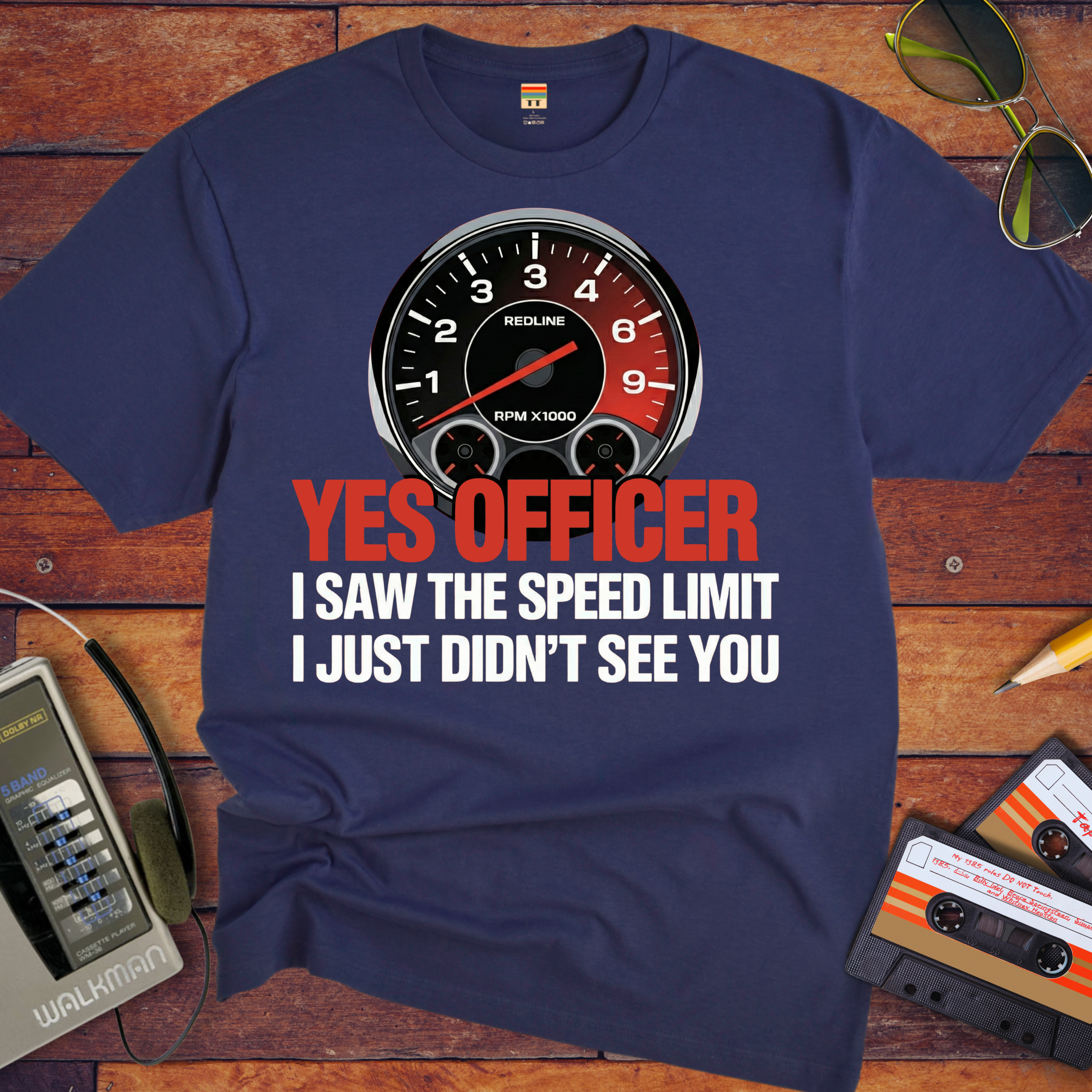 'YES OFFICER I SAW THE SPEED LIMIT I JUST DIDN'T SEE YOU'  Funny T-Shirt