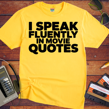 'I Speak Fluently in Movie Quotes' Funny T-Shirt
