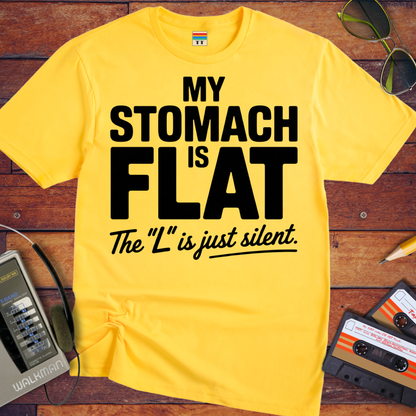 'MY STOMACH IS FLAT'  Funny T-Shirt