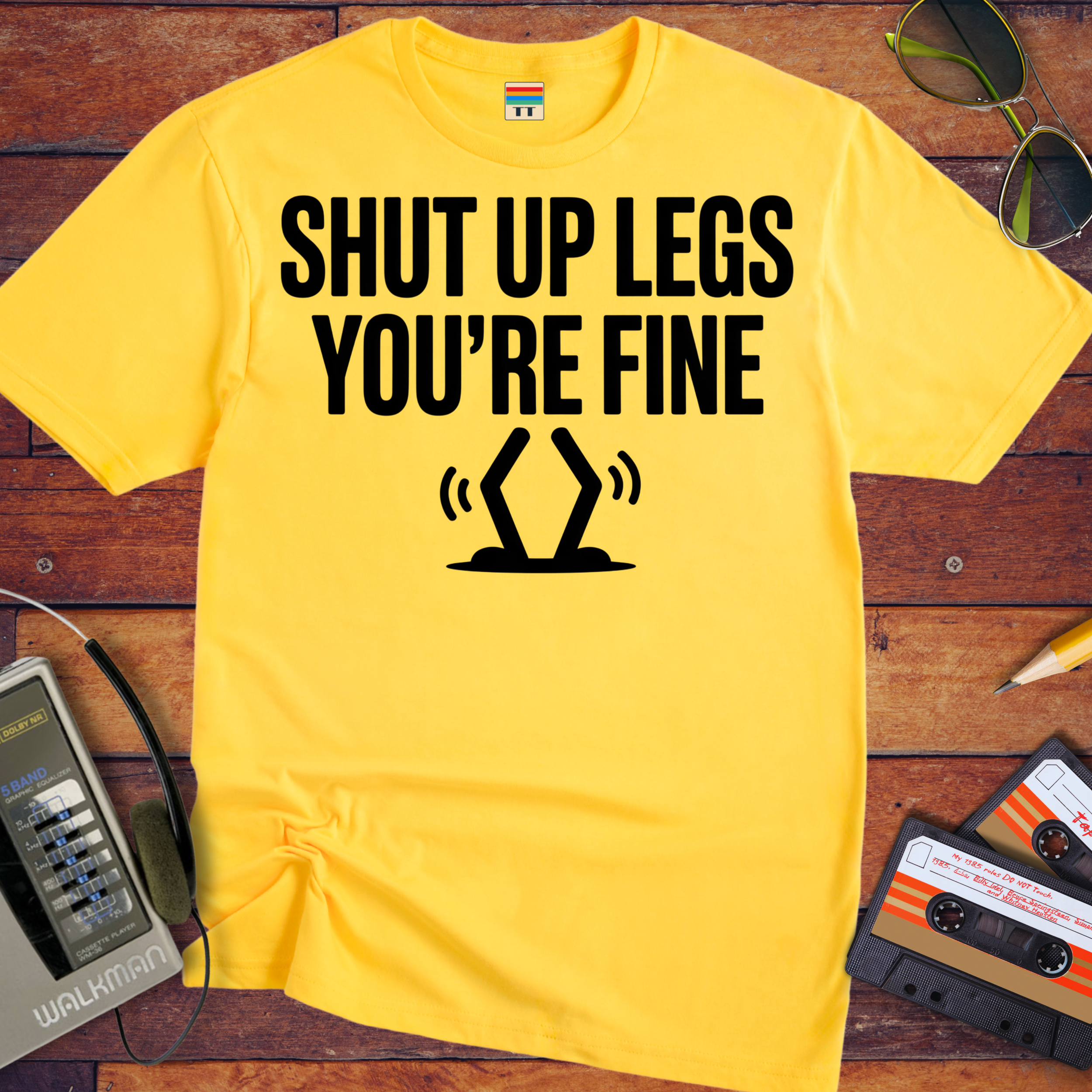'Shut up Legs' Funny T-Shirt