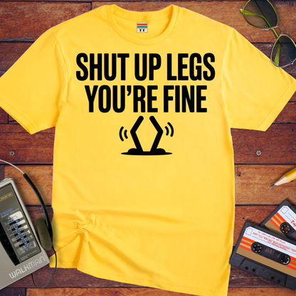'Shut up Legs' Funny T-Shirt