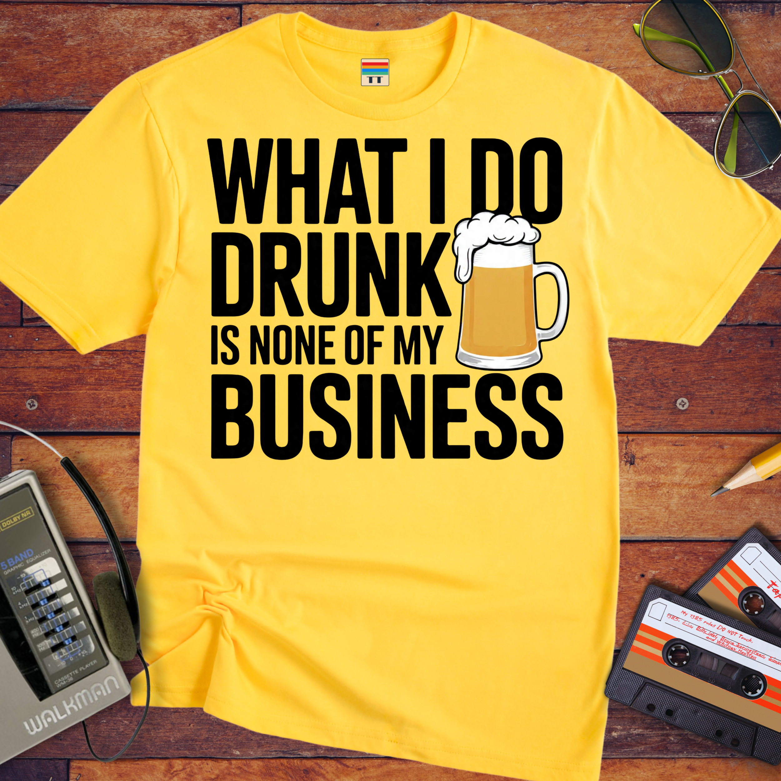'What I Do Drunk'  T-Shirt