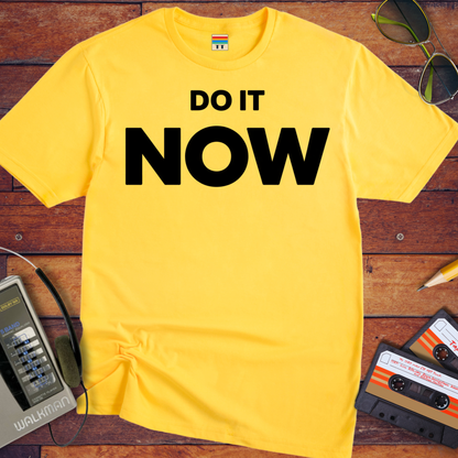 'Do it Now' Funny T-Shirt