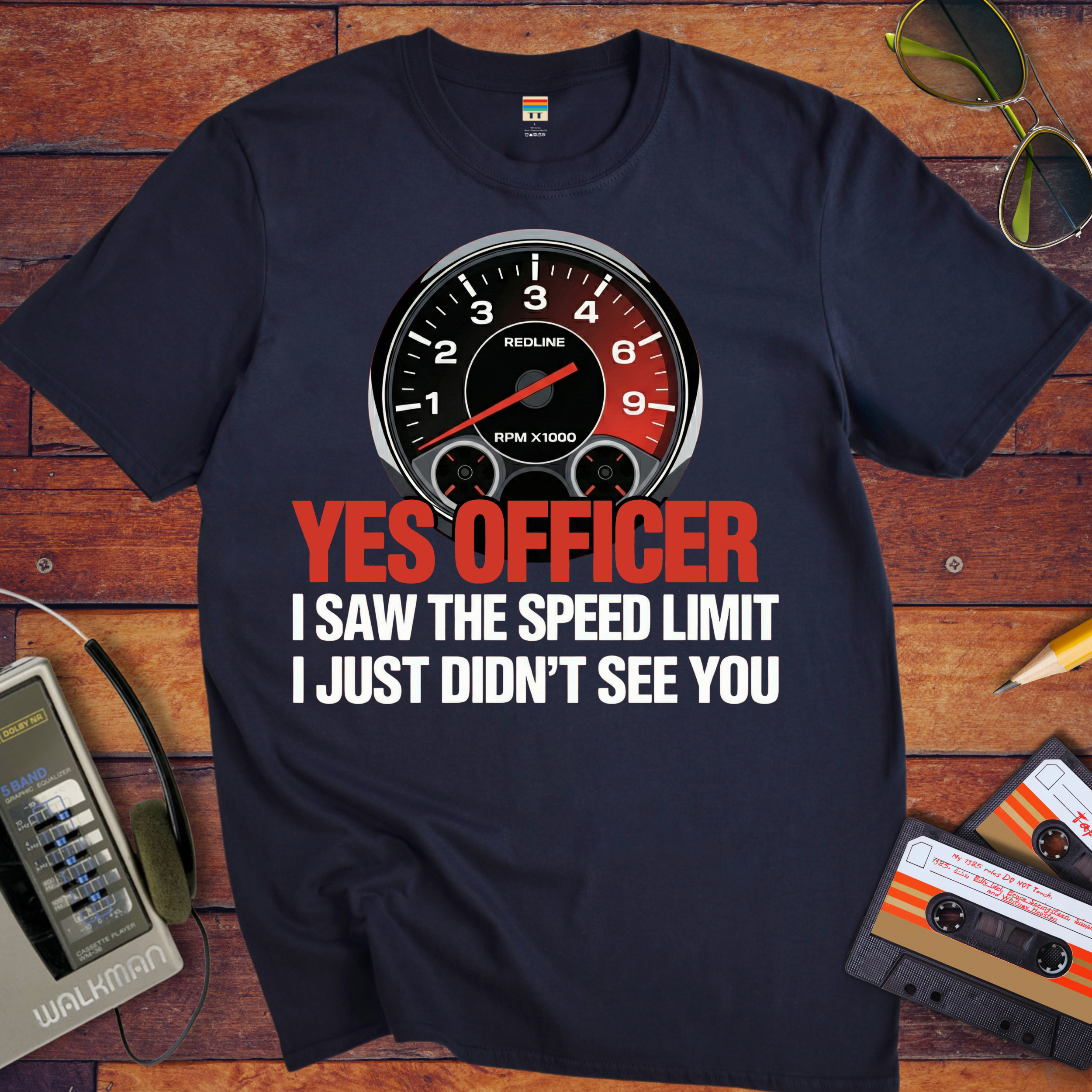 'YES OFFICER I SAW THE SPEED LIMIT I JUST DIDN'T SEE YOU'  Funny T-Shirt