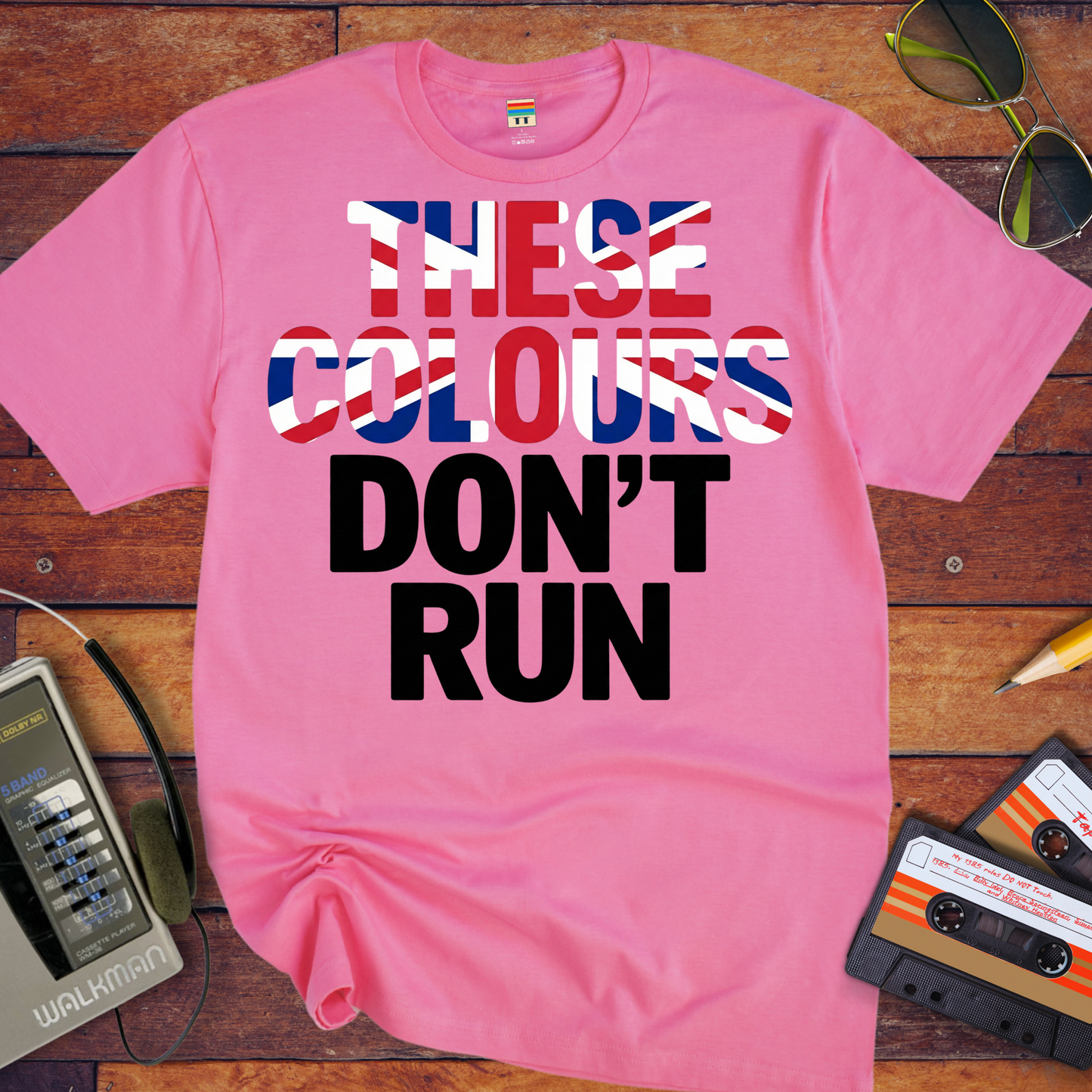'These Colours Don't Run'  T-Shirt