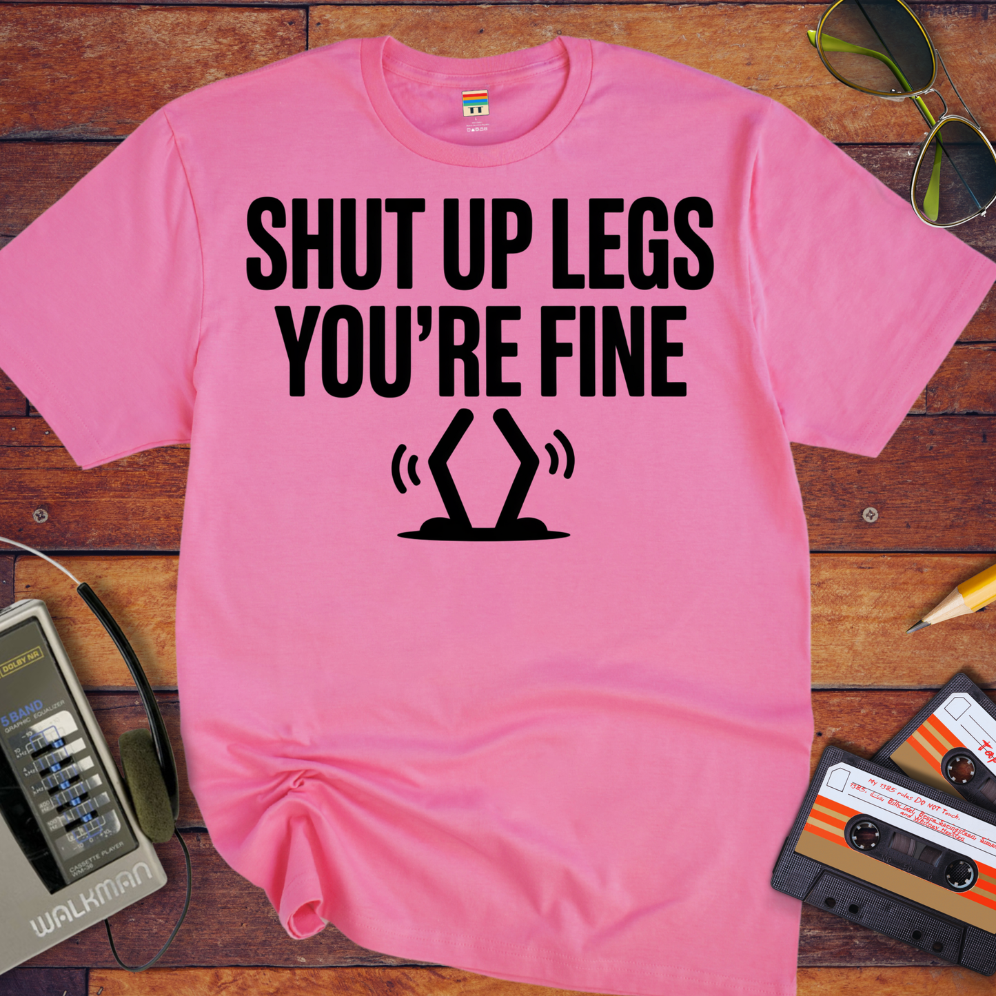 'Shut up Legs' Funny T-Shirt