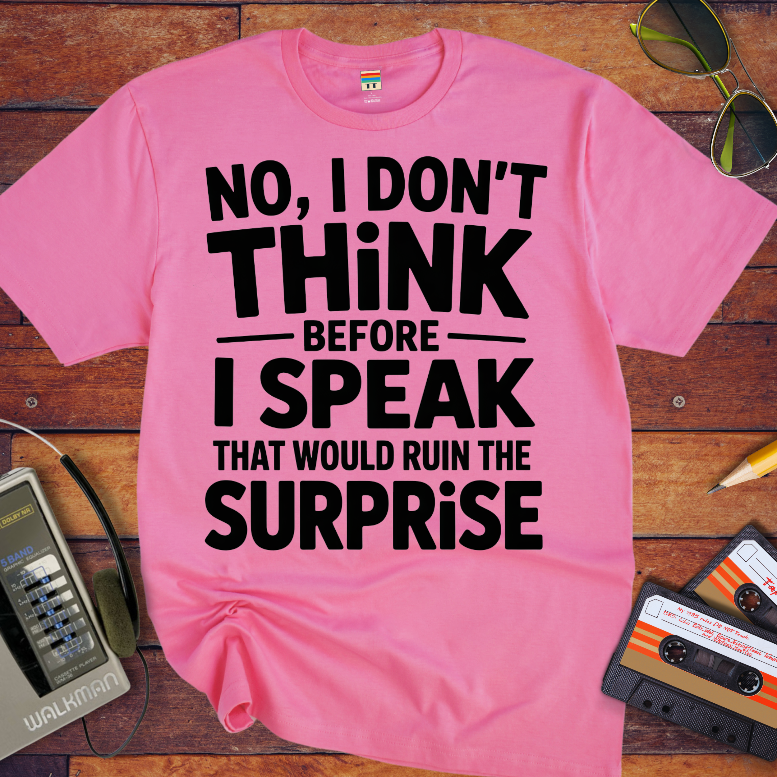 'NO, I DON'T" THiNK BEFORE I SPEAK THiNK' Funny T-Shirt