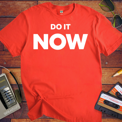 'Do it Now' Funny T-Shirt