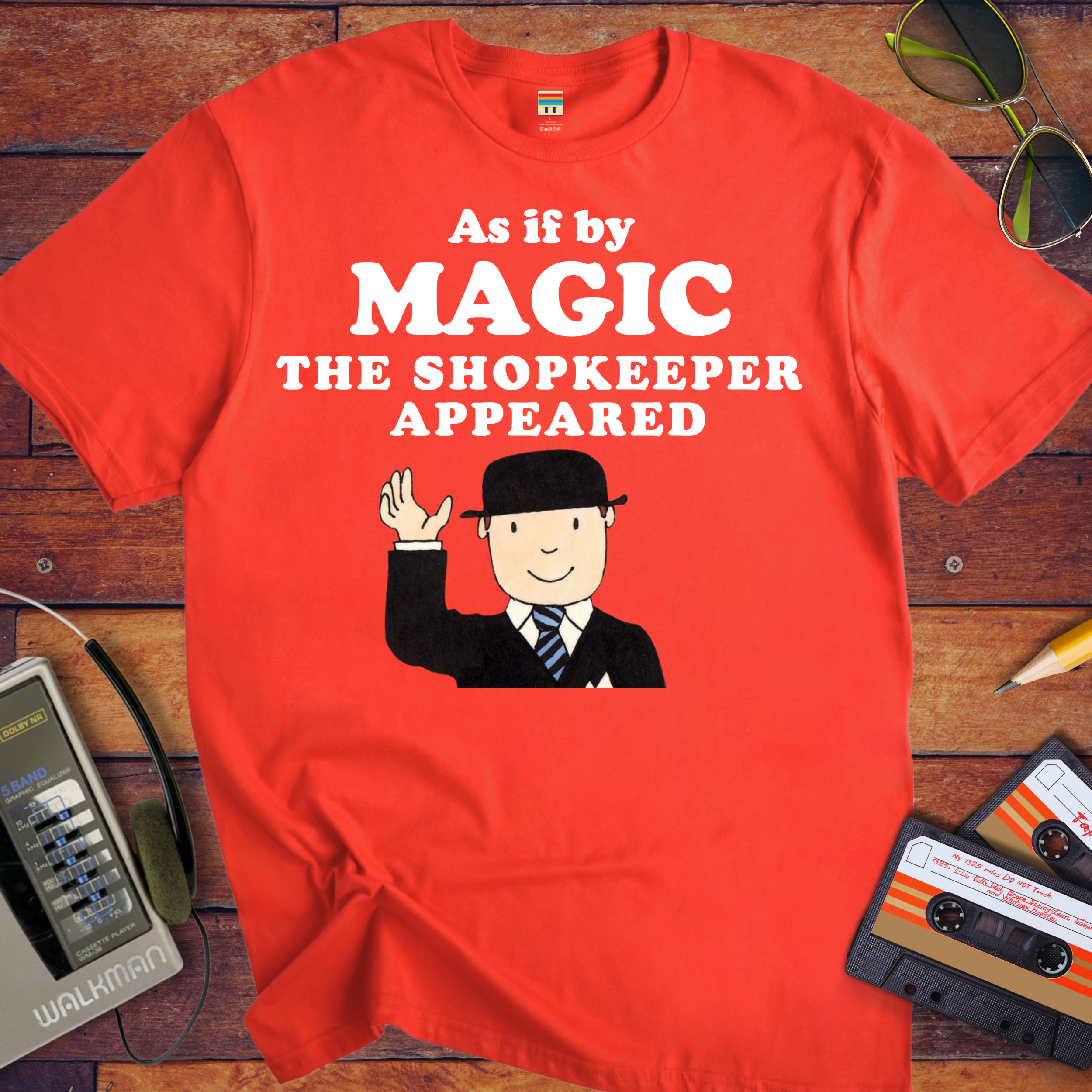 'As if by MAGIC THE SHOPKEEPER APPEARED' Funny T-Shirt
