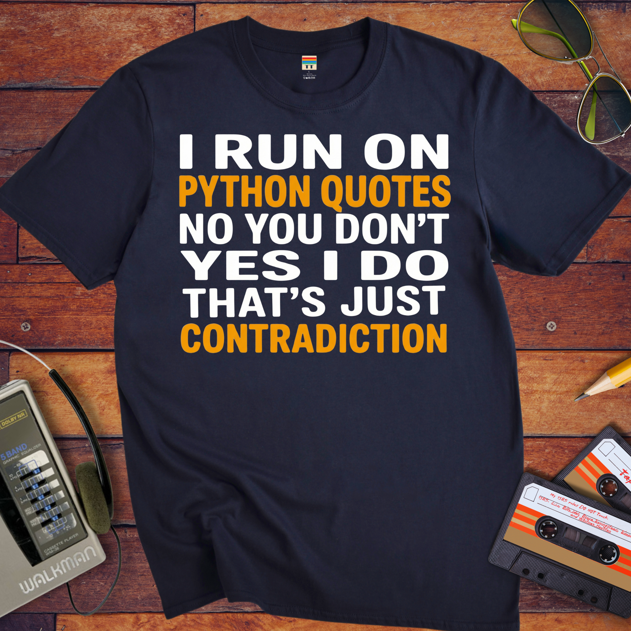 'I RUN ON PYTHON QUOTES  NO YOU DON'T  YES I DO THAT'S JUST CONTRADICTION'  Funny T-Shirt