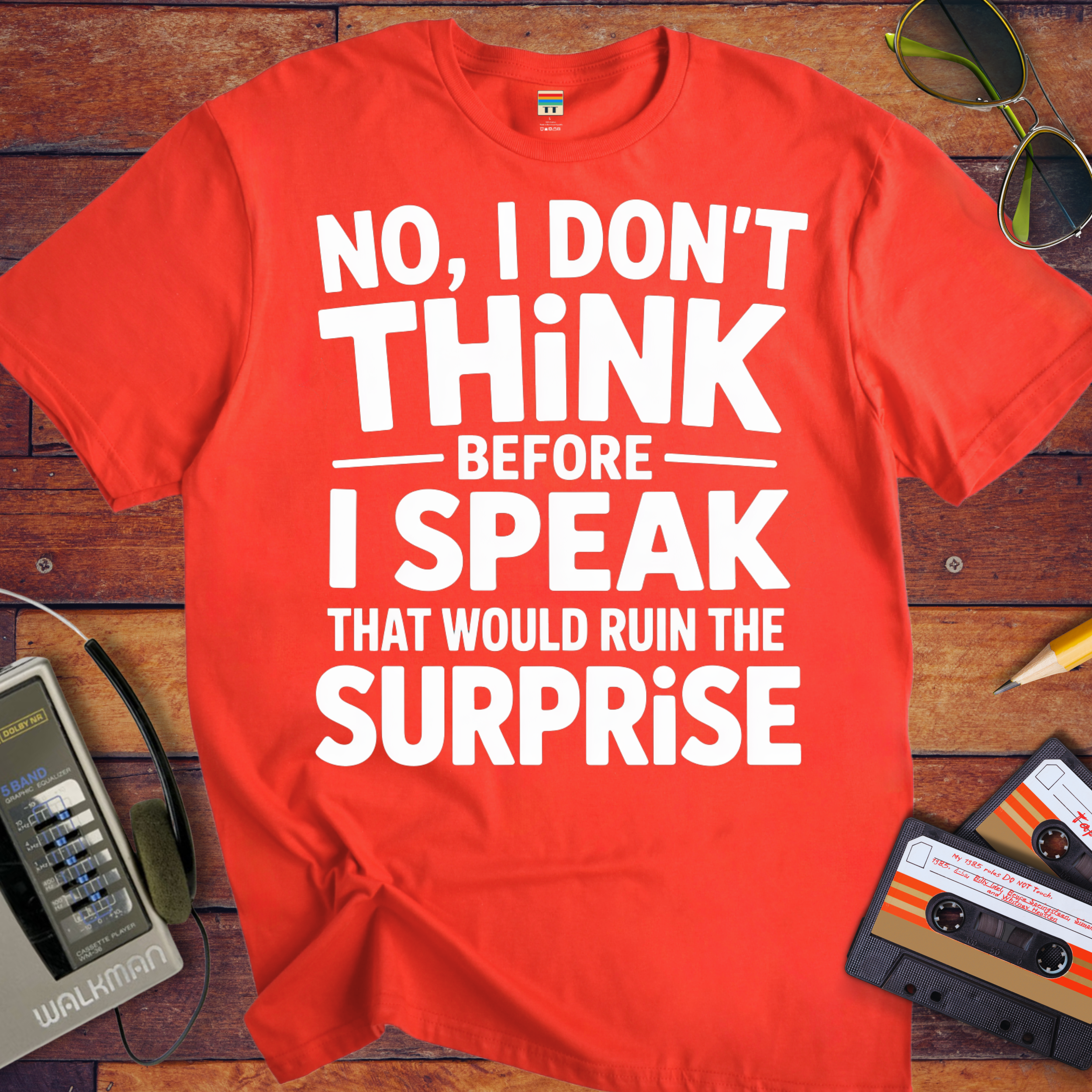 'NO, I DON'T" THiNK BEFORE I SPEAK THiNK' Funny T-Shirt