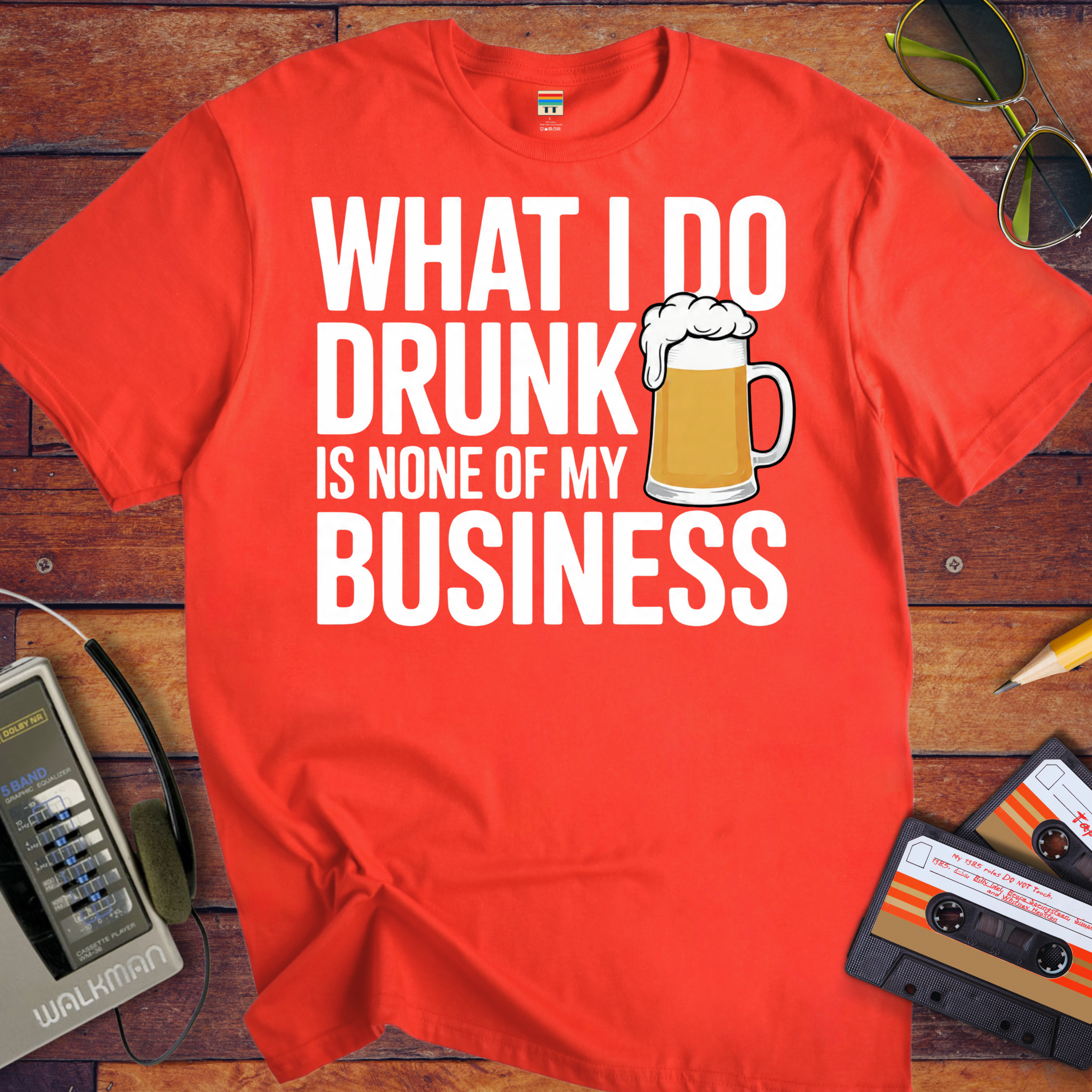 'What I Do Drunk'  T-Shirt