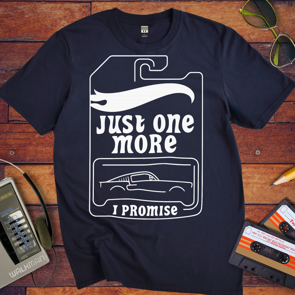 'Just One More' Funny T-Shirt