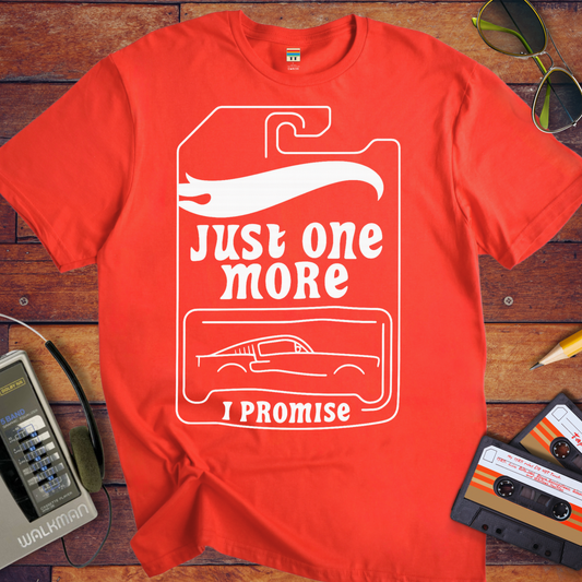 'Just One More' Funny T-Shirt