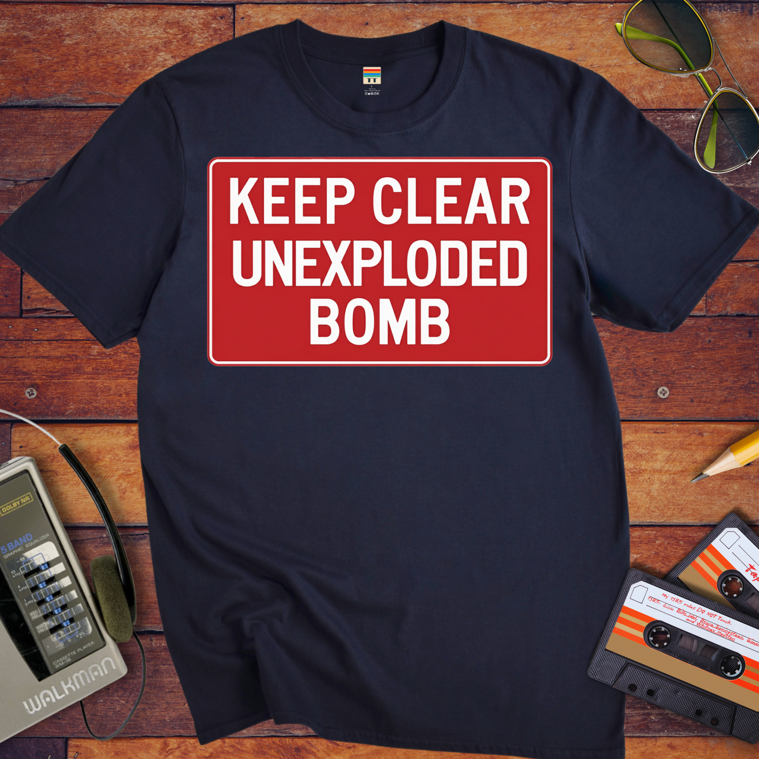 'KEEP CLEAR  UNEXPLODED. BOMB' Funny T-Shirt