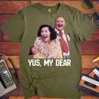 'Yus, My Dear ' Funny T-Shirt