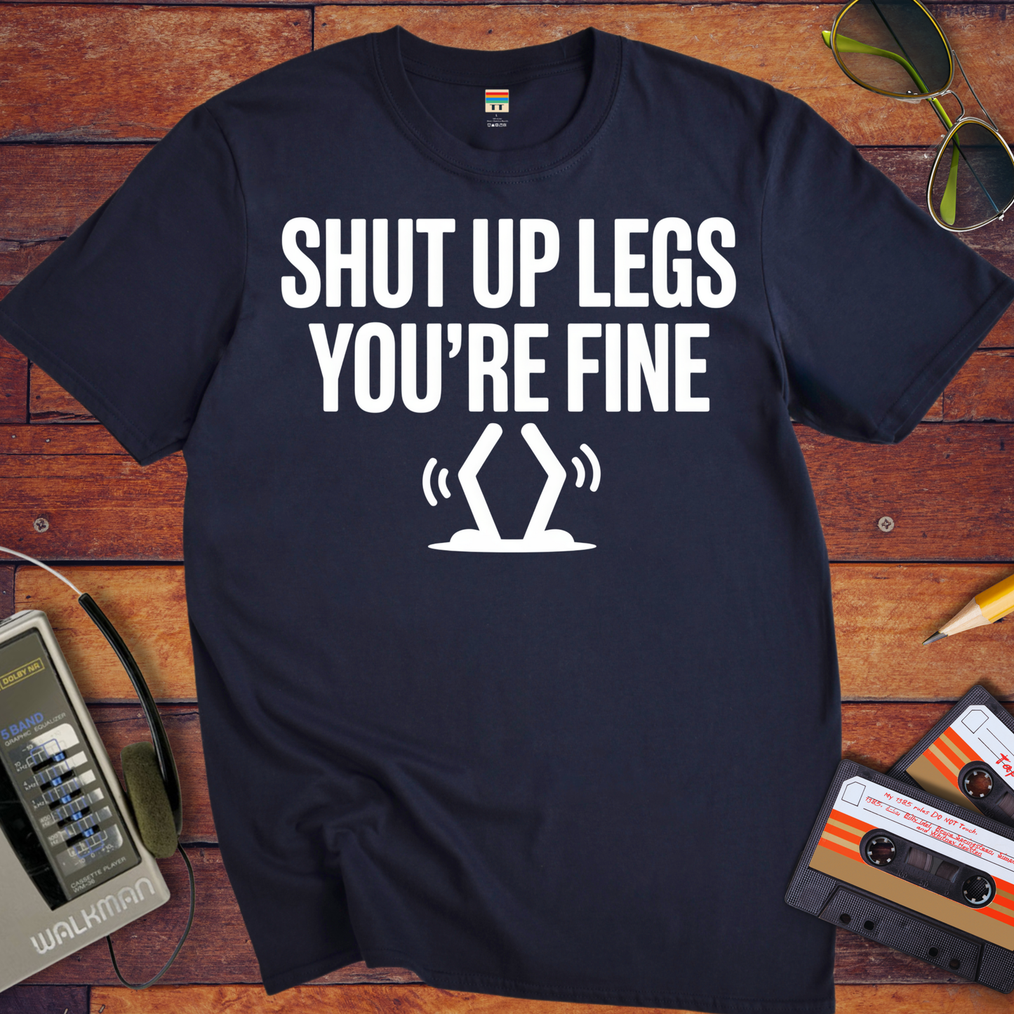 'Shut up Legs' Funny T-Shirt