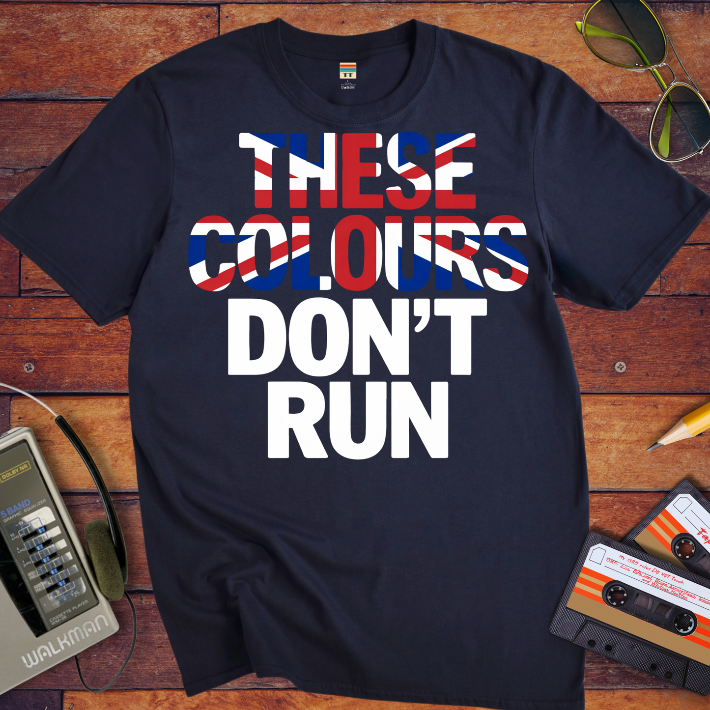'These Colours Don't Run'  T-Shirt