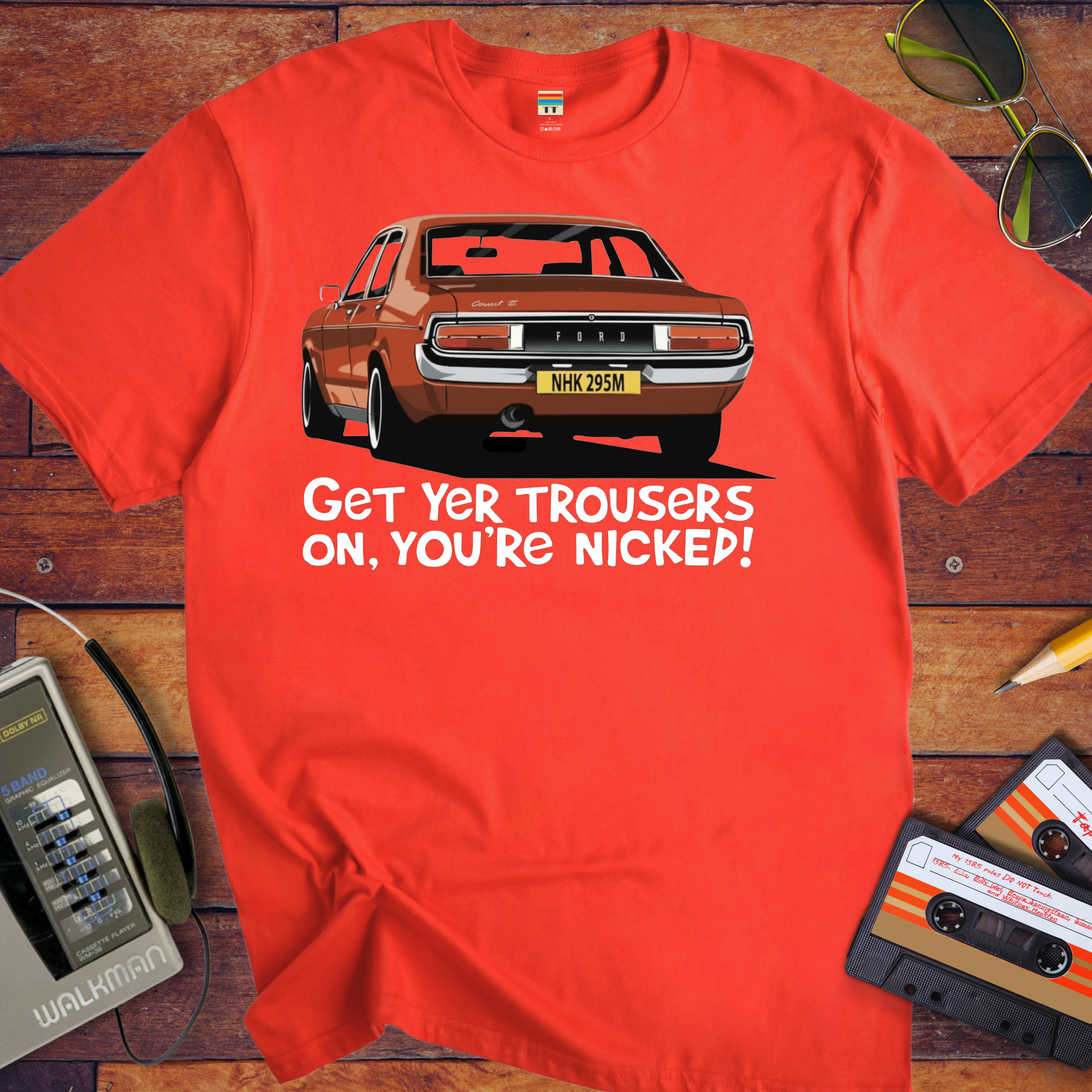 'GET YER TROUSERS ON, YOU'RE NICKED!' Funny T-Shirt
