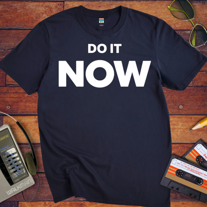 'Do it Now' Funny T-Shirt