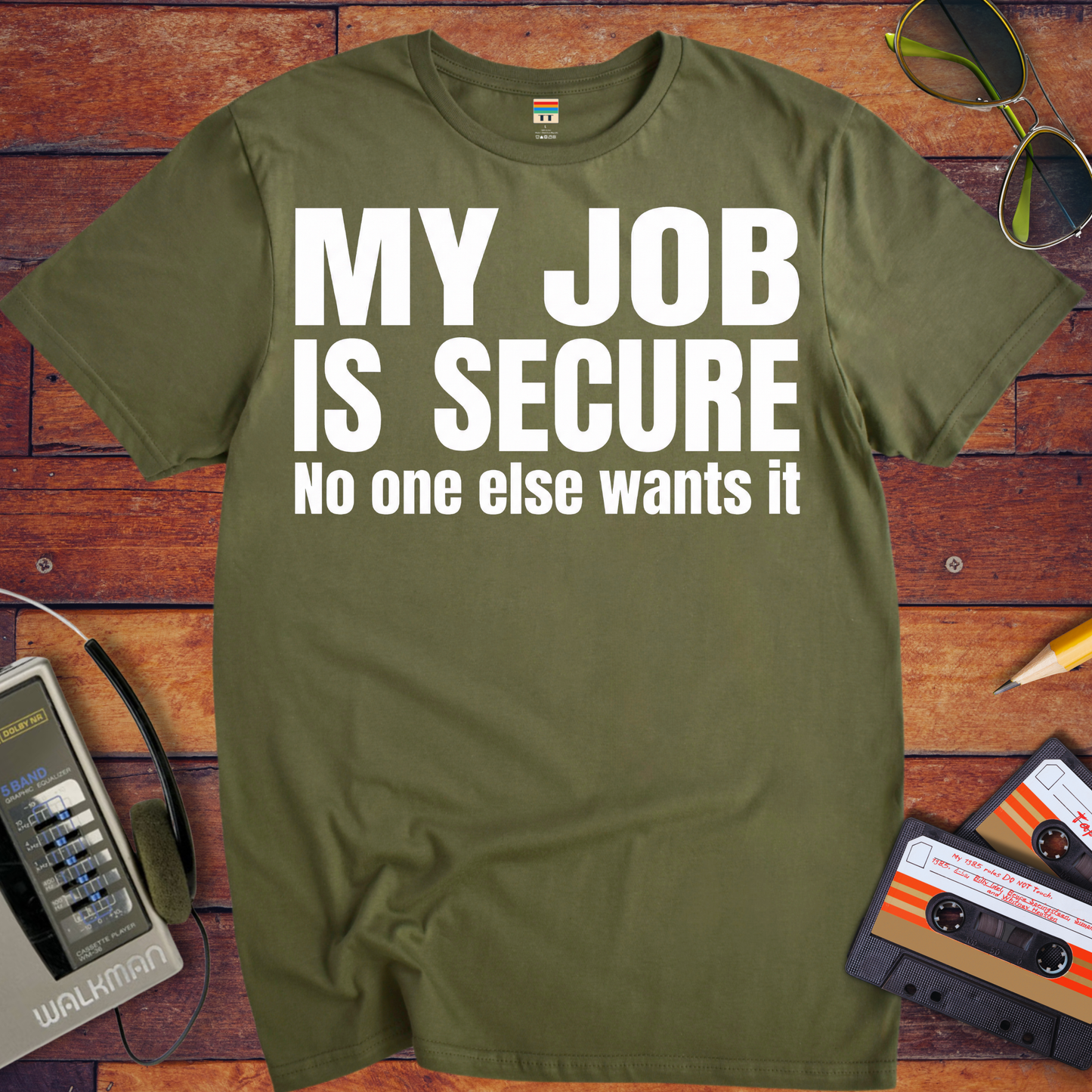 'MY JOB IS SECURE' Funny T-Shirt