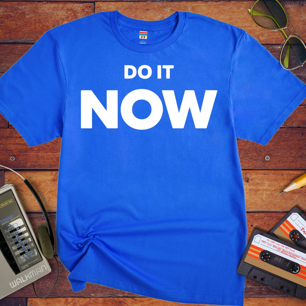 'Do it Now' Funny T-Shirt